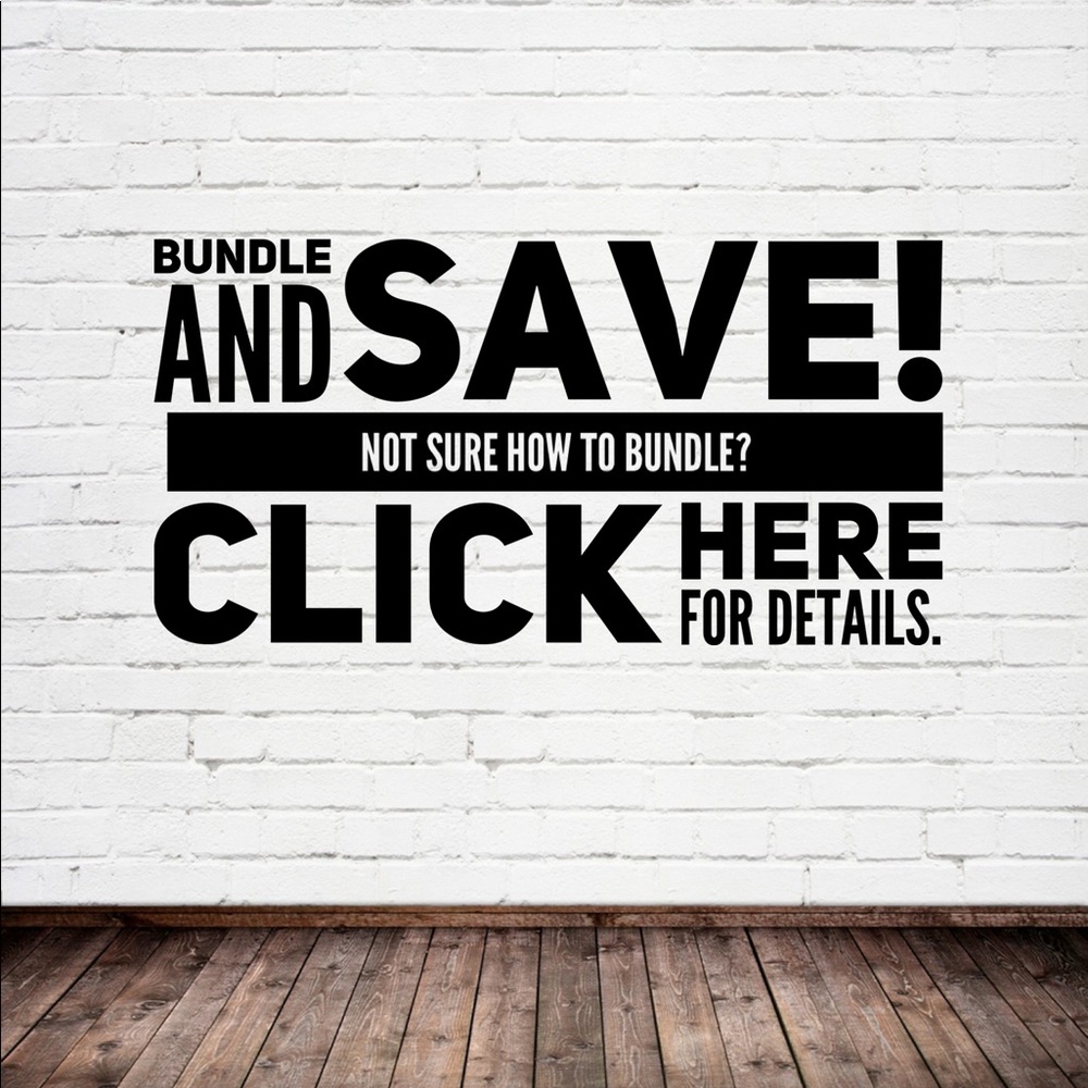 BUNDLE & SAVE!